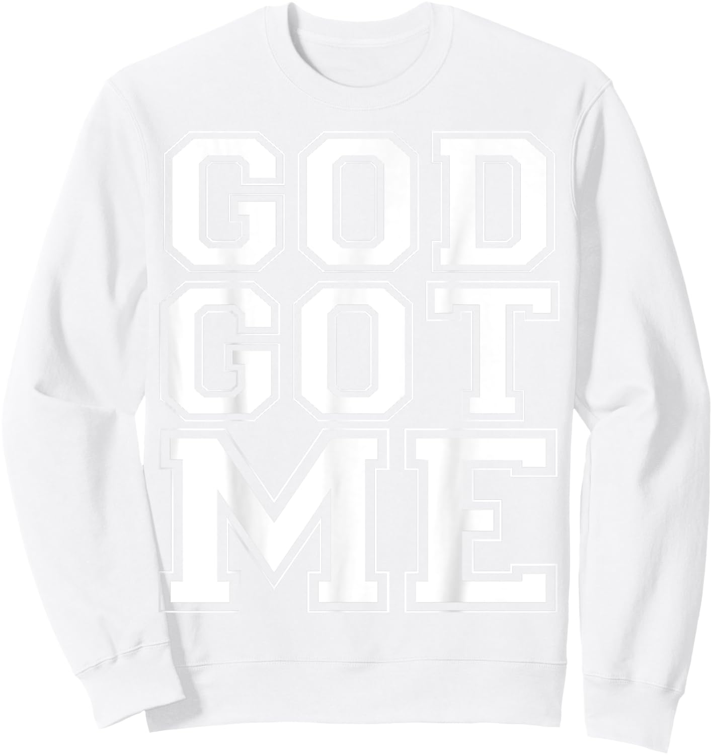 Christian T Shirt God Got Me Sweatshirt - Sweatshirt | White