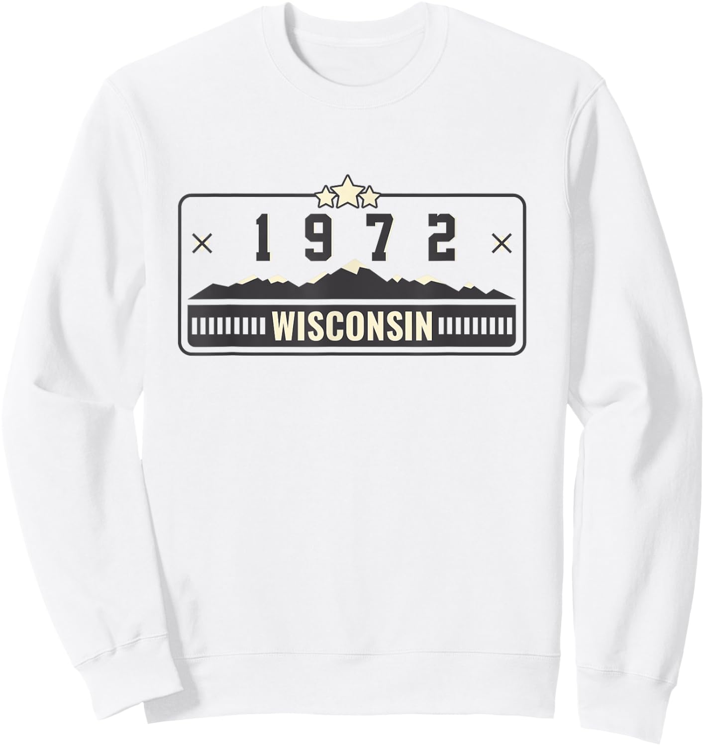 1972 Wisconsin State License Plate Dad Mom Grandpa Birthday Sweatshirt - Sweatshirt | White