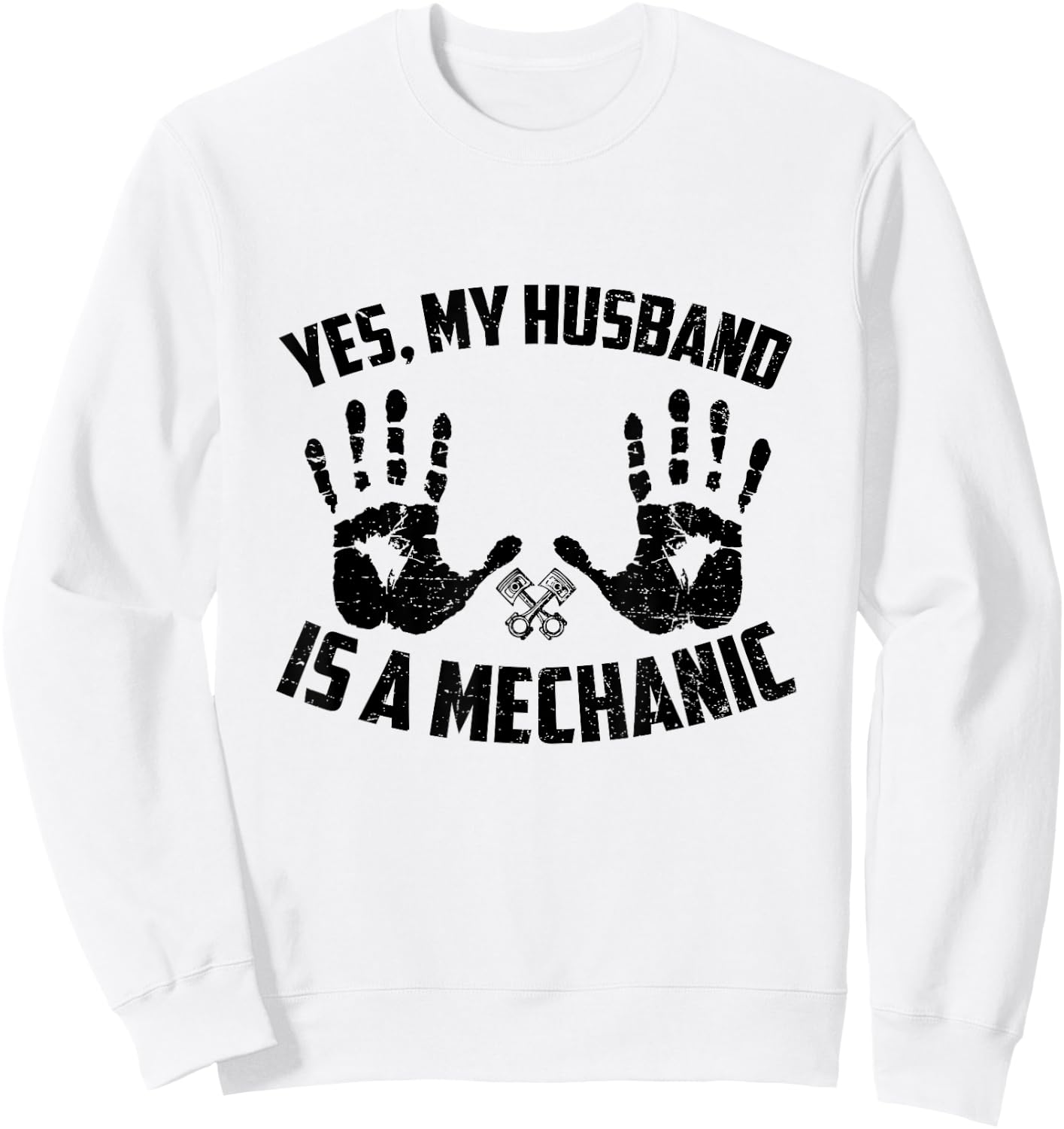 Yes My Husband Is A Mechanic Funny Mechanical Wife Saying Sweatshirt - Sweatshirt | White
