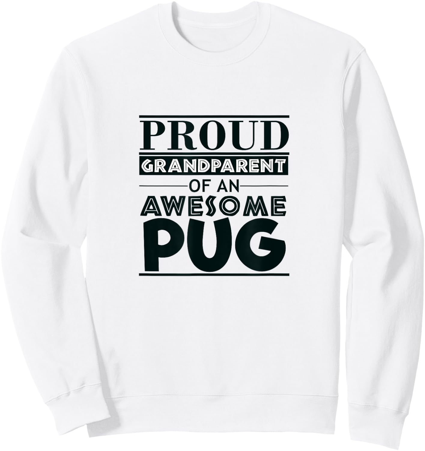 Proud Grandparent Awesome Pug Puppy Dog Gift Shirt Sweatshirt - Sweatshirt | White