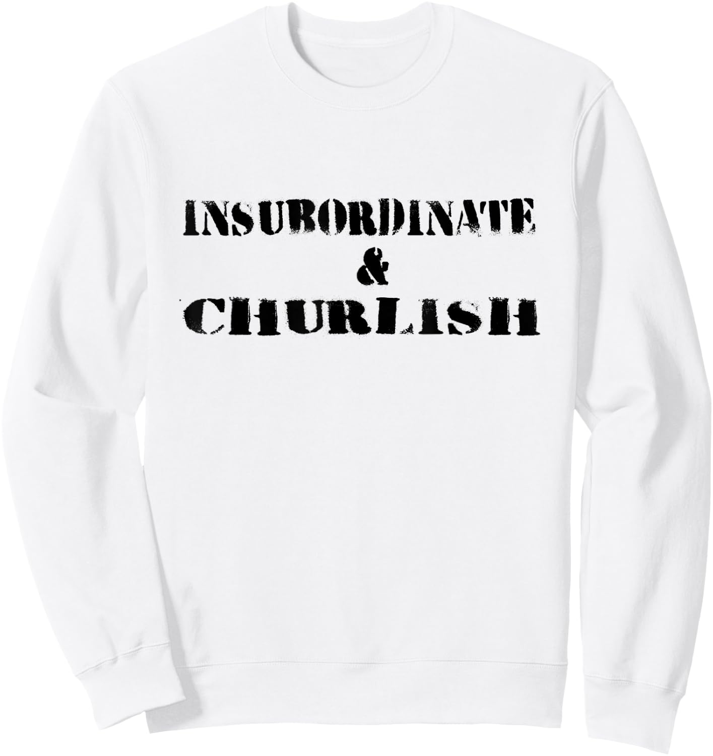 Insubordinate and Churlish | Substitute Teacher Life Men Women Girls Kids Sweatshirt - Sweatshirt | White