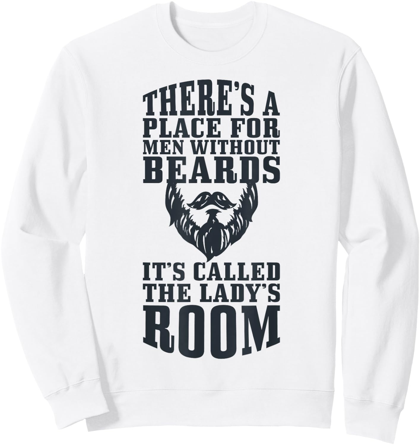 A Place Without Beards It's The Lady's Room Sweatshirt - Sweatshirt | White