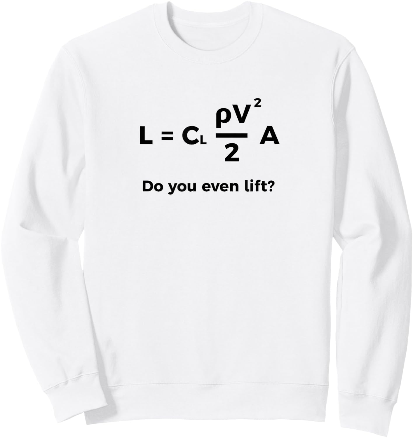 Lift Equation Meme Sweatshirt - Sweatshirt | White