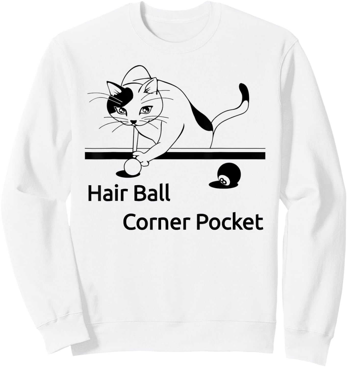 Cat playing pool Hair Ball Corner Pocket Shirt Funny Women Girls Kids Sweatshirt - Sweatshirt | White