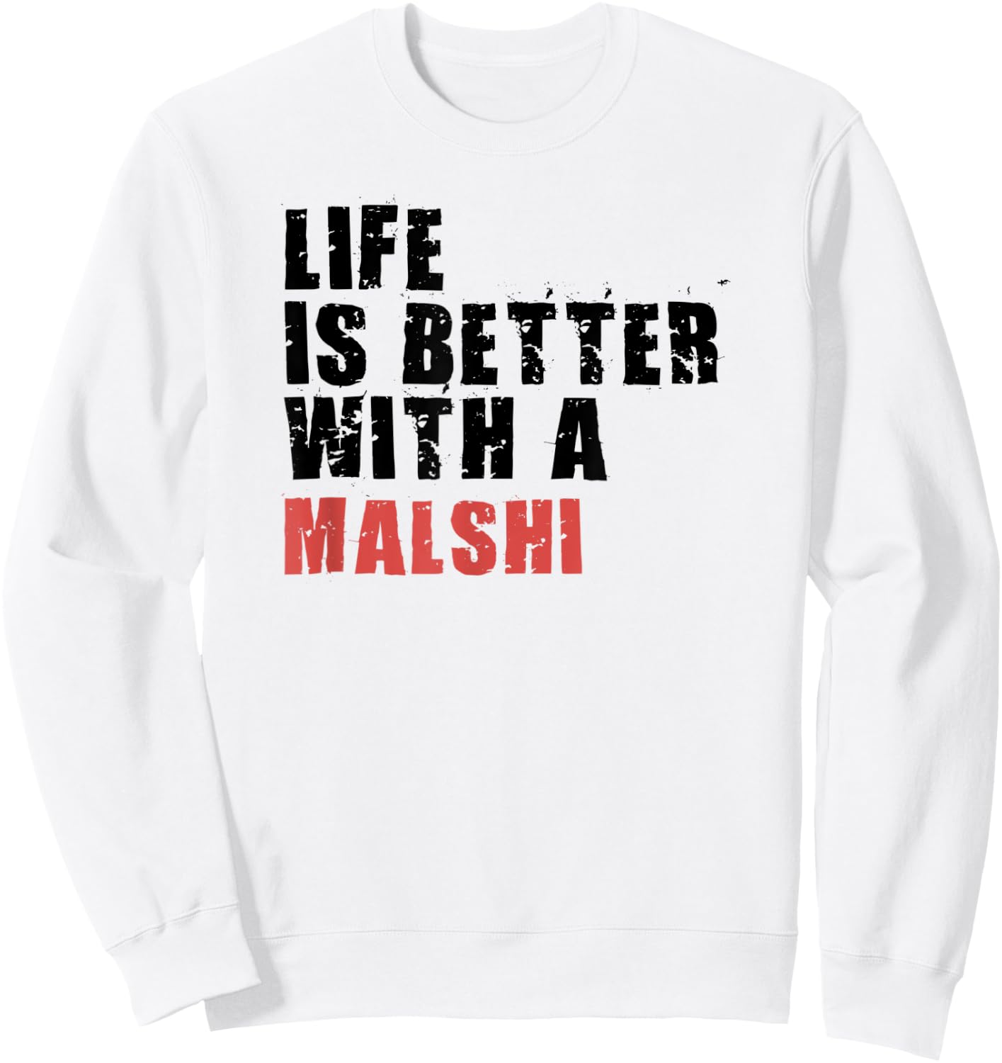 Life Is Better With A Malshi ADC071j Sweatshirt - Sweatshirt | White