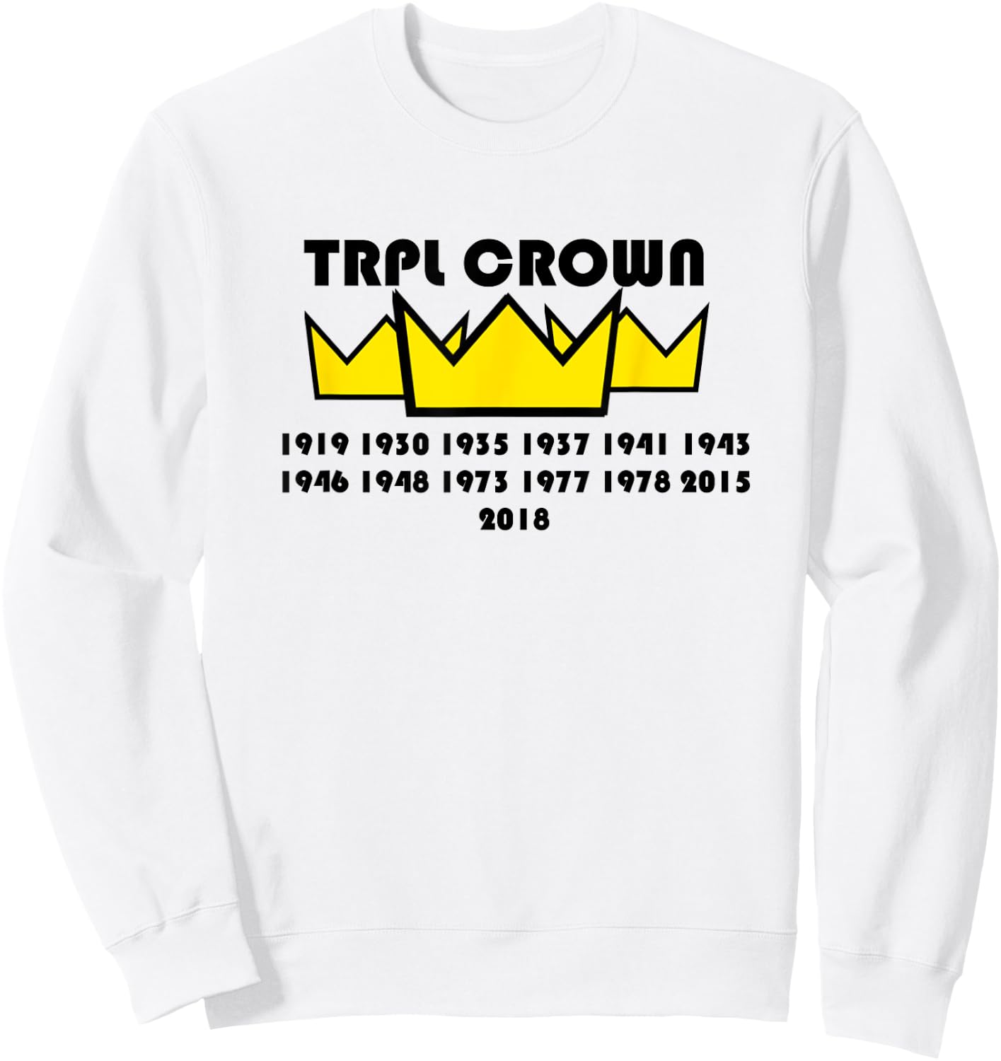 Every Triple Crown Winner Years 1919-2018 Sweatshirt - Sweatshirt | White