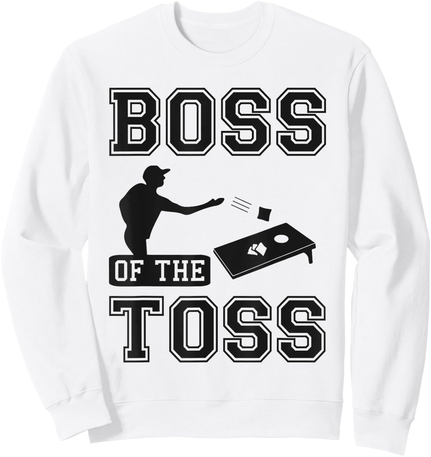 Boss Of The Toss Cornhole Game Tailgating Cornholer Sweatshirt - Sweatshirt | White