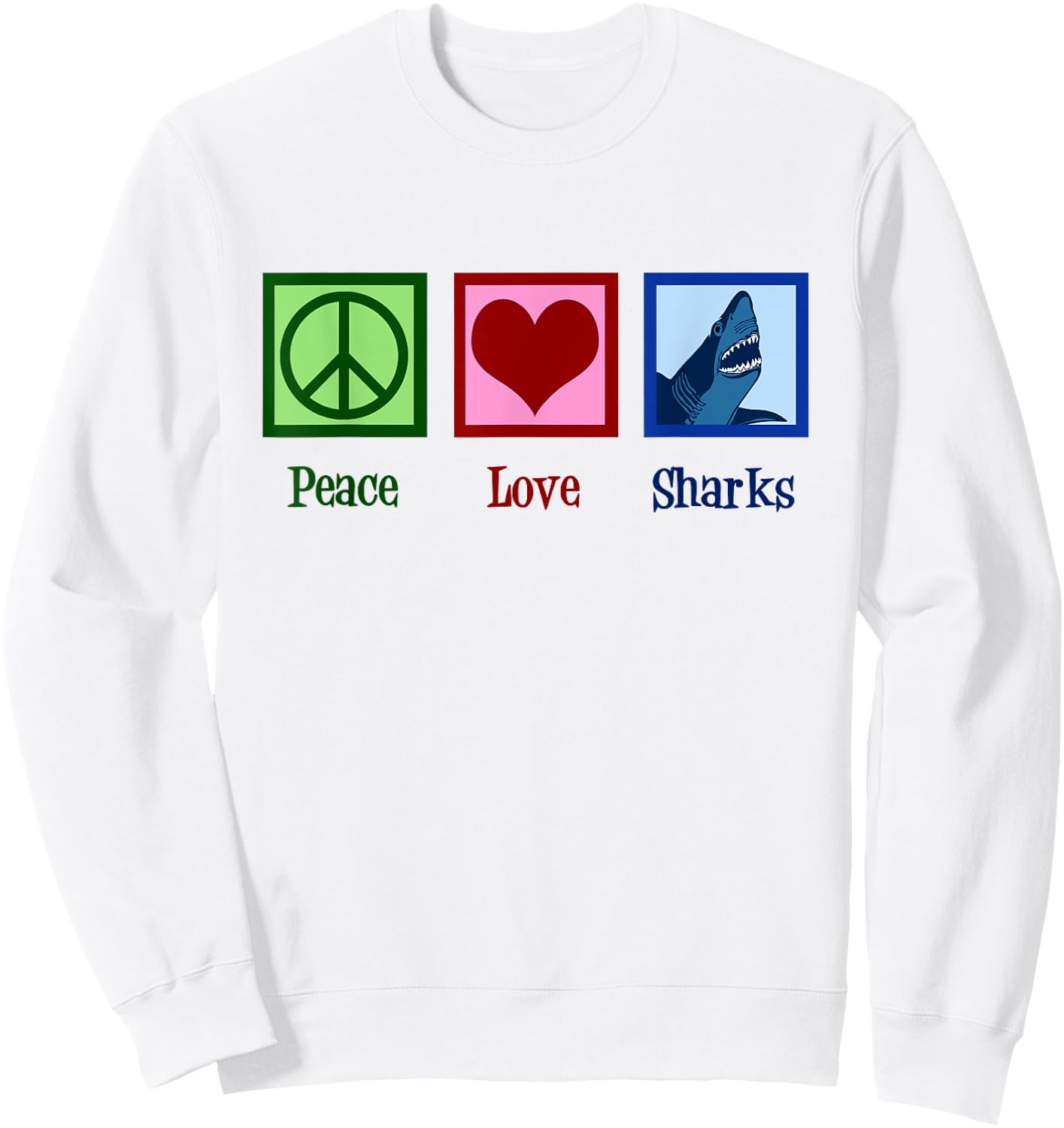 Peace Love Sharks Sweatshirt - Sweatshirt | White