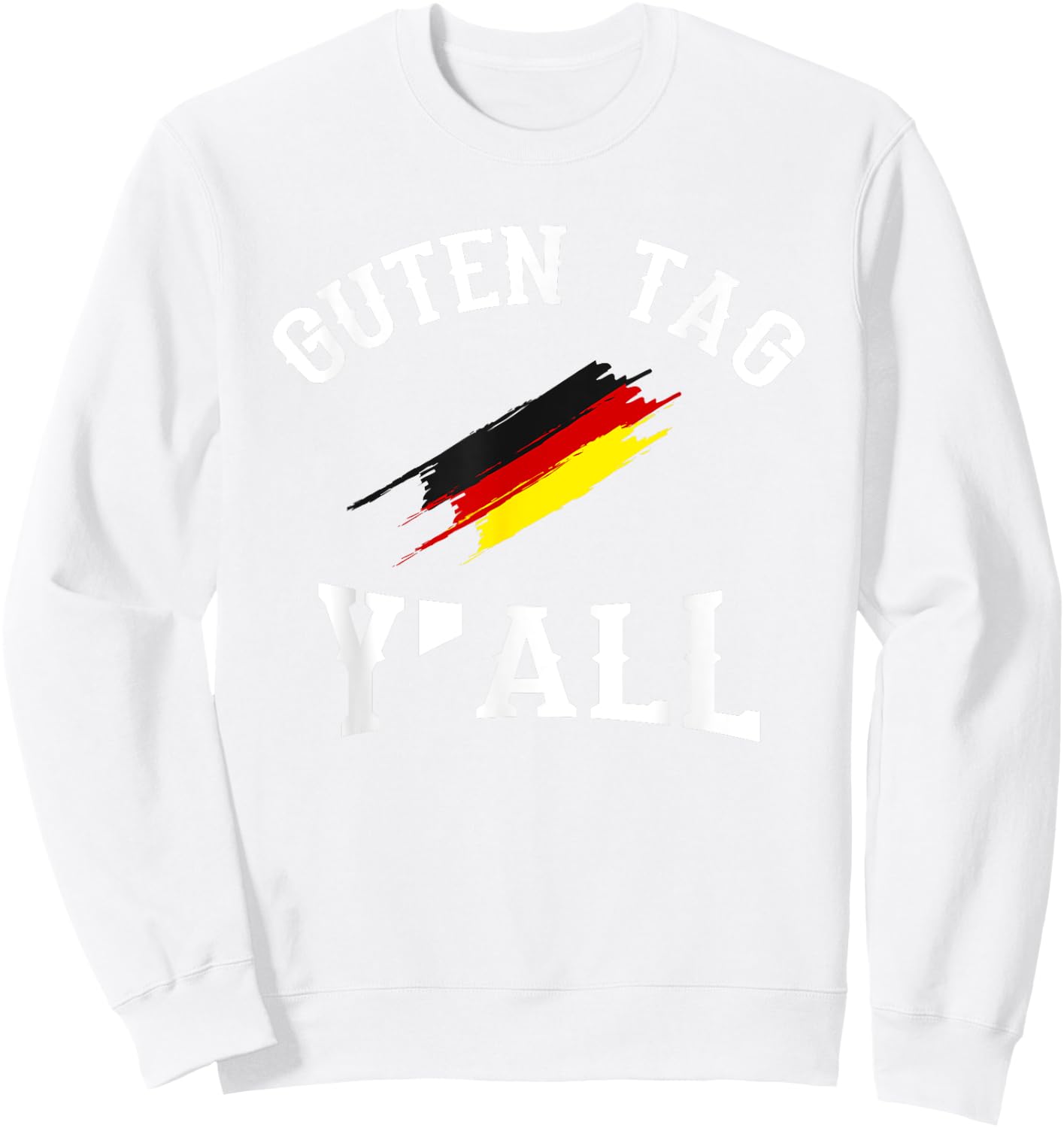 Guten Tag Y'all German Flag Funny Oktoberfest Gift Sweatshirt - Sweatshirt | White