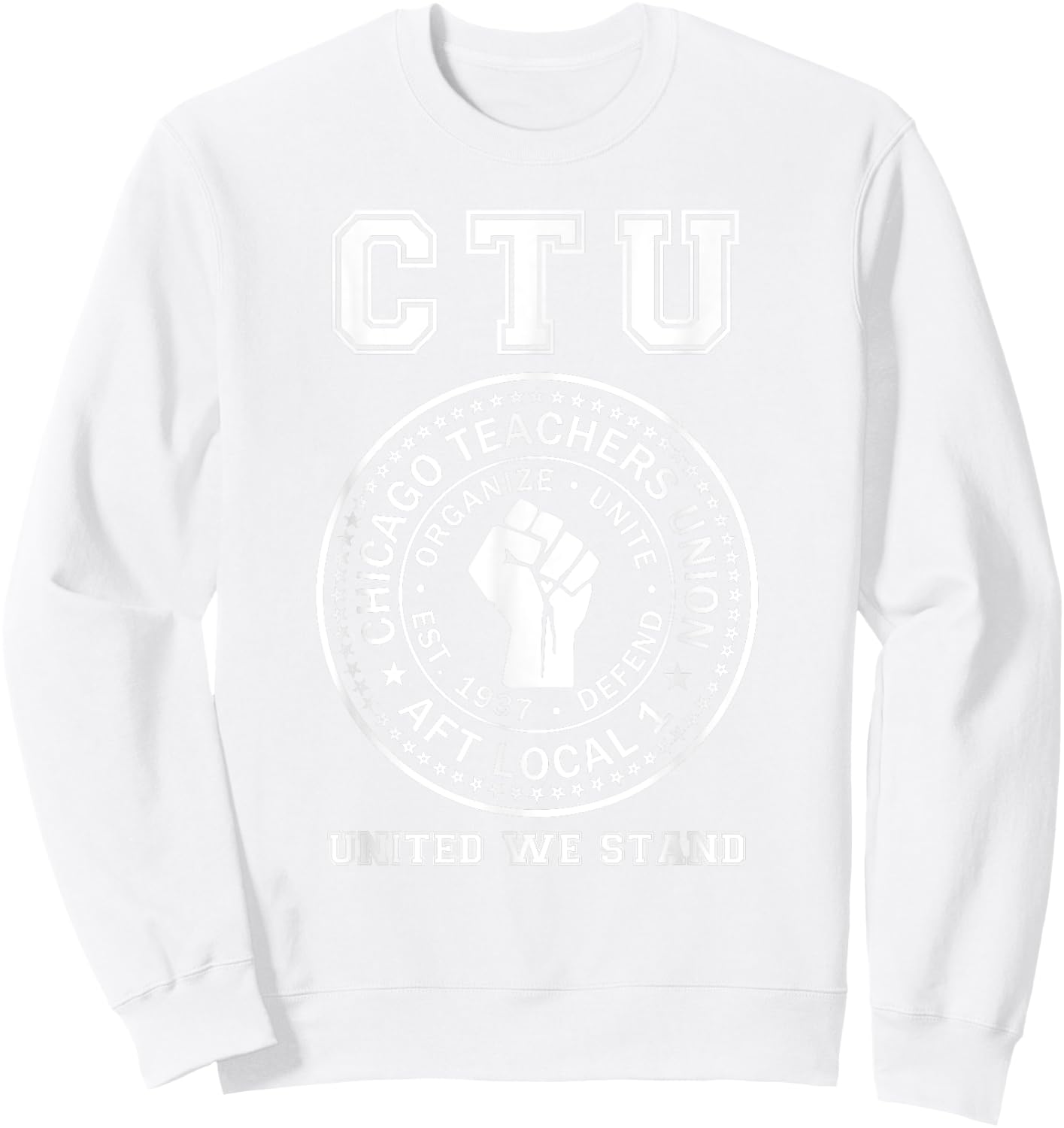 Chicago Teachers Union On Strike Protest United We Stand Women Sweatshirt - Sweatshirt | White