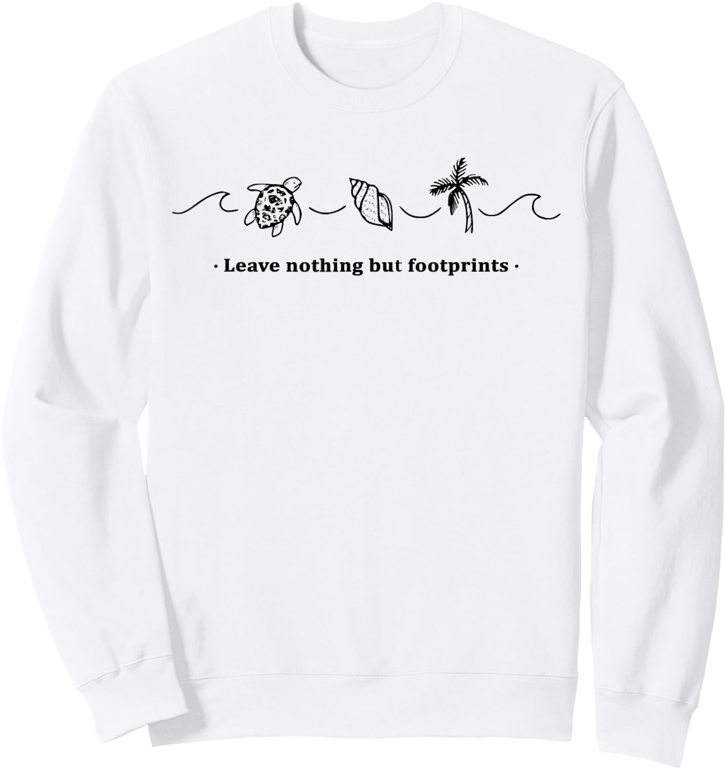 Leave Nothing But Footprints Ocean Lover Sweatshirt - Sweatshirt | White