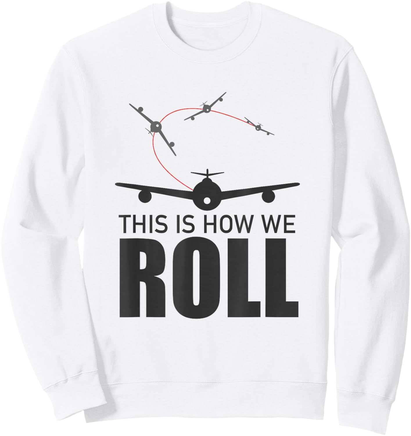 So Roll! Funny Pilot Plane Gift Sweatshirt - Sweatshirt | White