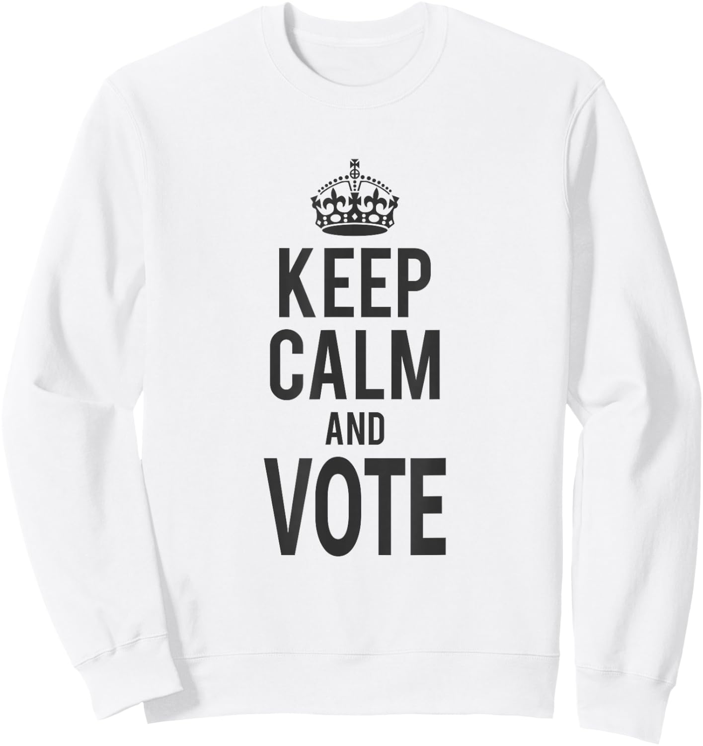 Keep Calm and Vote Political Election Sweatshirt - Sweatshirt | White