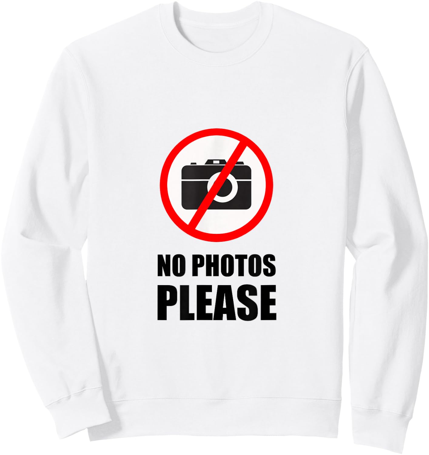 No Photos Please Funny Sweatshirt - Sweatshirt | White