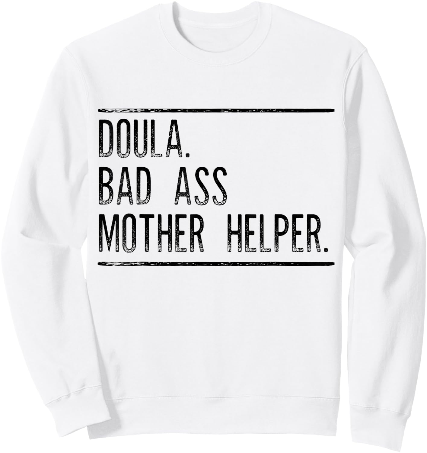 Doula badass mother helper T shirt Gift doula women Sweatshirt - Sweatshirt | White