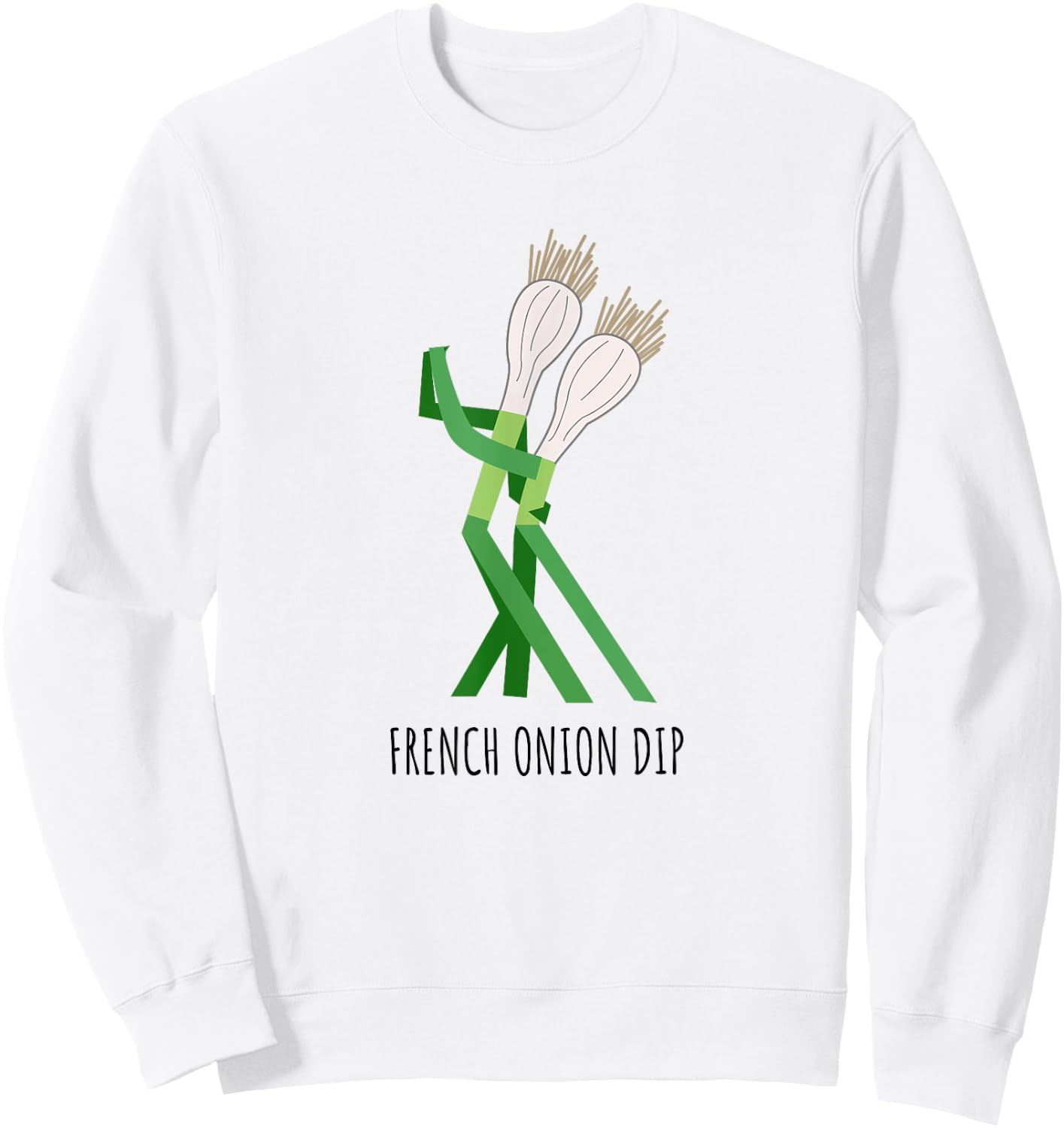 French Onion Dip Cute Play On Words Dad Humor Sweatshirt - Sweatshirt | White