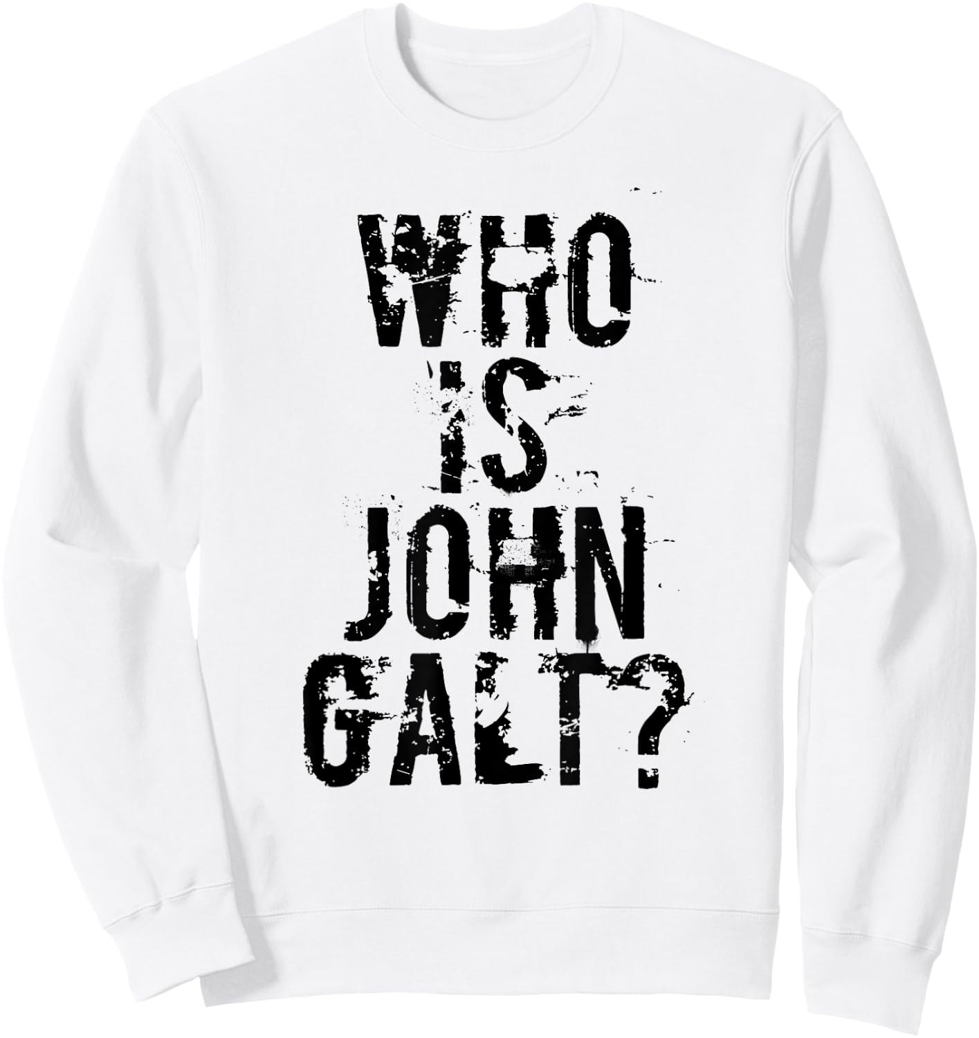 Who is John Galt T Shirt Sweatshirt - Sweatshirt | White