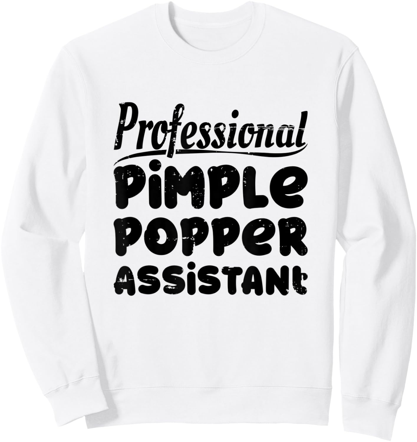 Funny Dermatology Nurse Professional Pimple Popper Assistant Sweatshirt - Sweatshirt | White