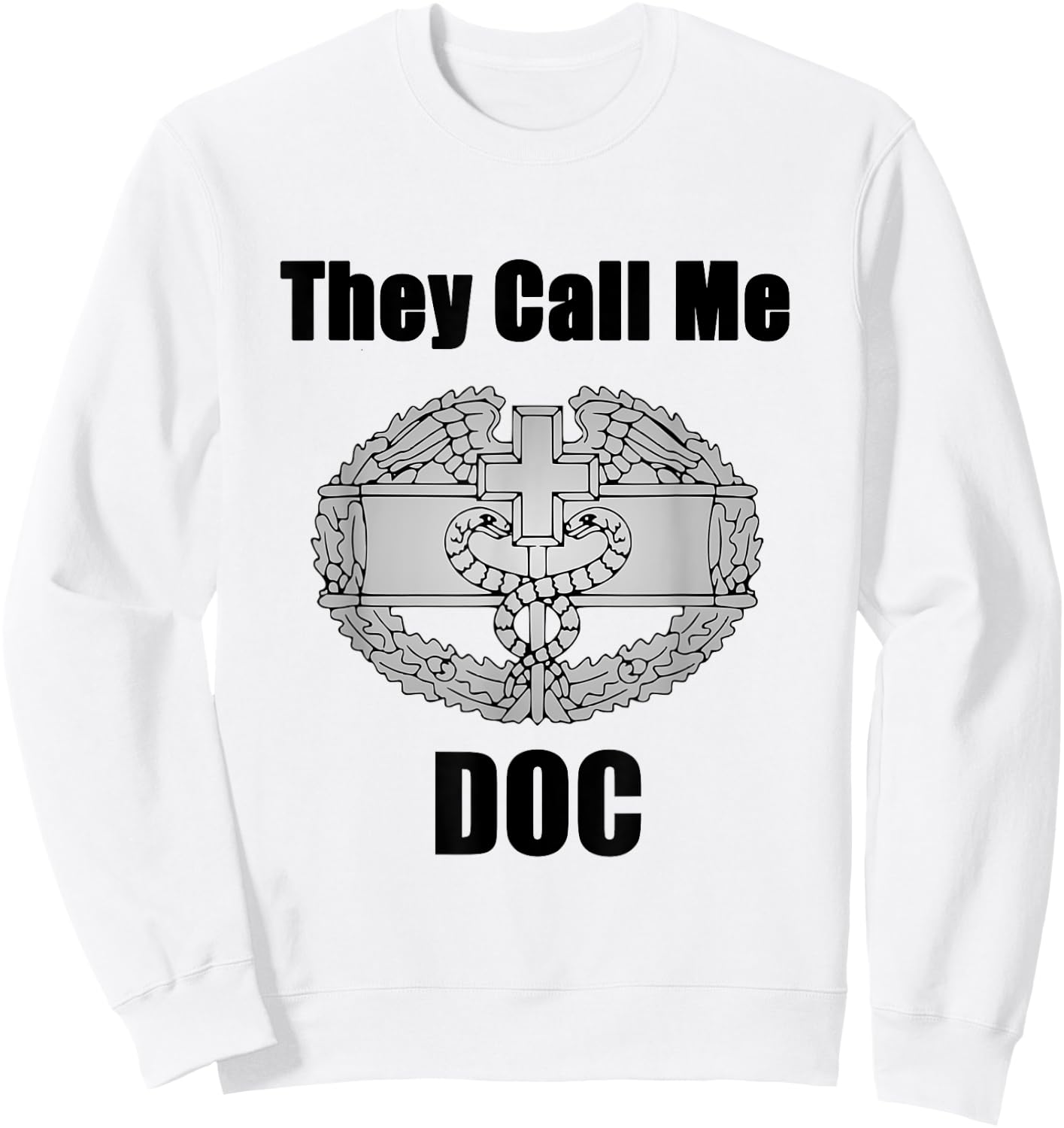 They Call Me Doc | Combat Medic Shirt Sweatshirt - Sweatshirt | White