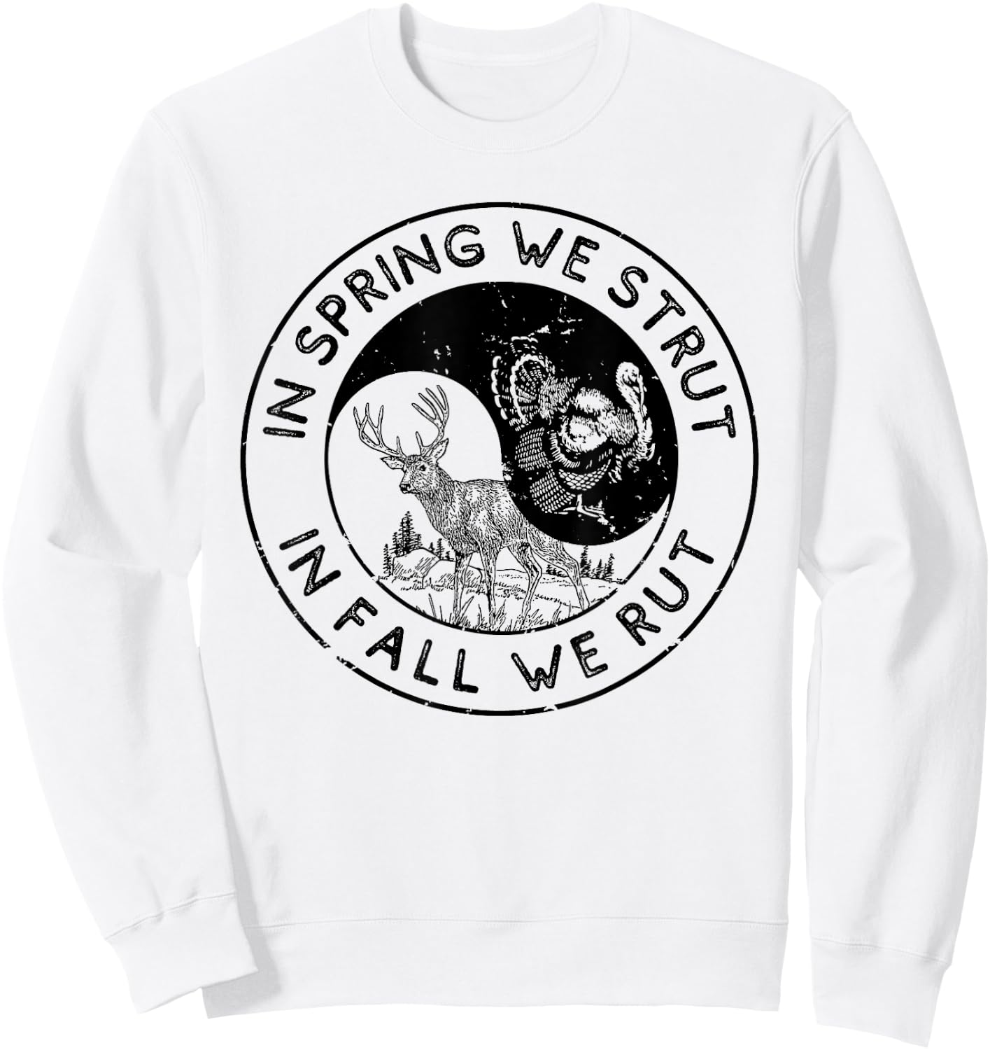 In The Spring We Strut In The Fall We Rut Seasonal Hunter Sweatshirt - Sweatshirt | White