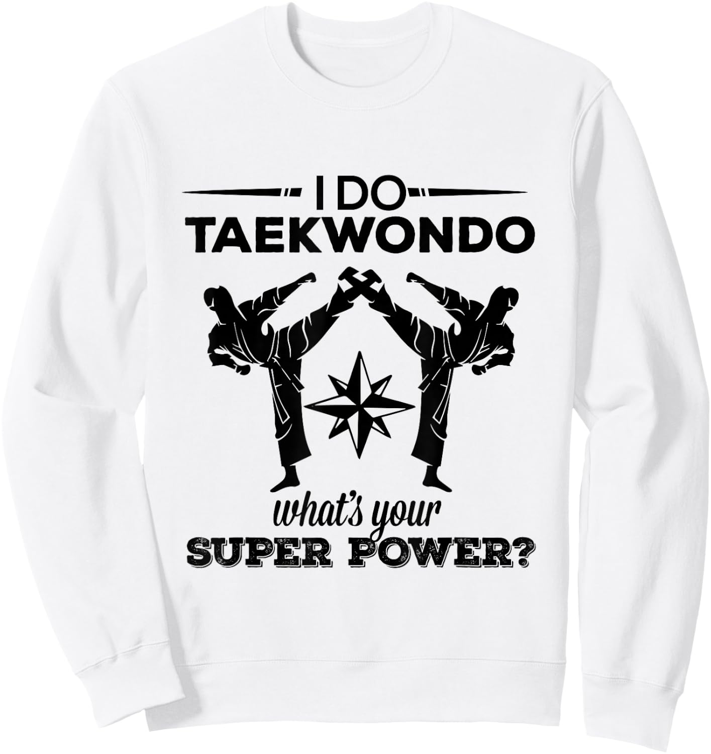 Tae Kwon Do : Taekwondo Kicking Super Power Sweatshirt - Sweatshirt | White