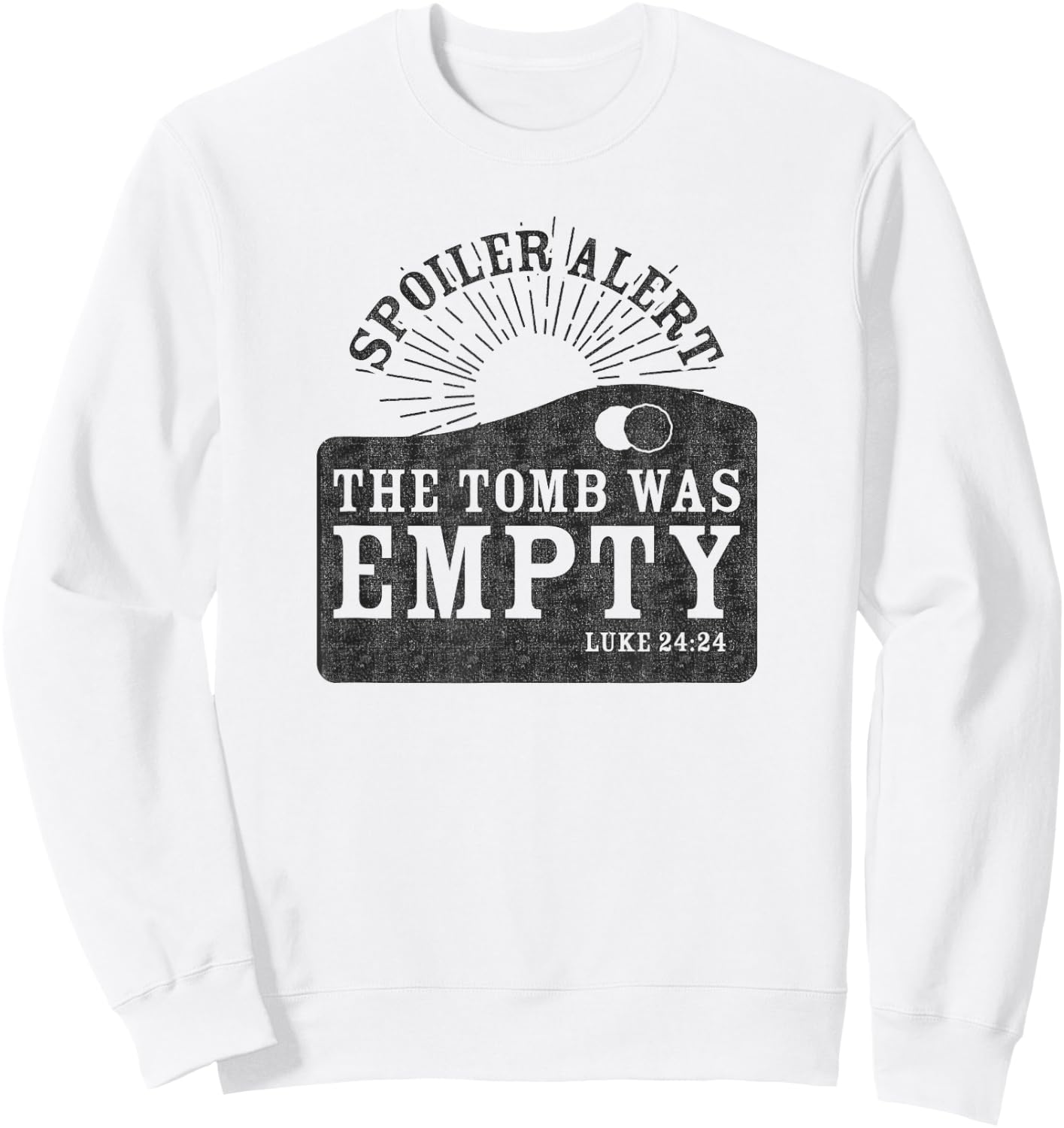 Spoiler Alert The Tomb Was Empty Shirt Christian Easter Gift Sweatshirt - Sweatshirt | White
