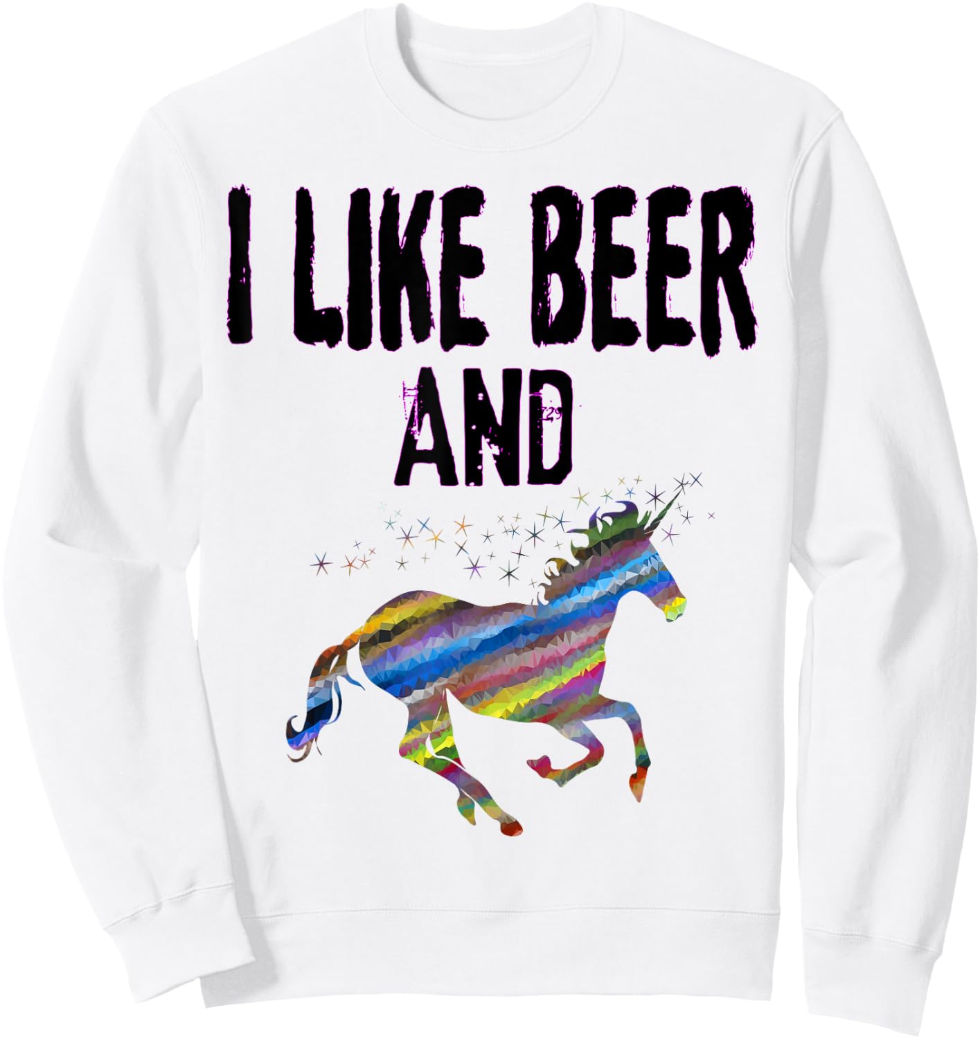 Funny I Like Beer And Unicorns design Adult Unicorn Gift Sweatshirt - Sweatshirt | White