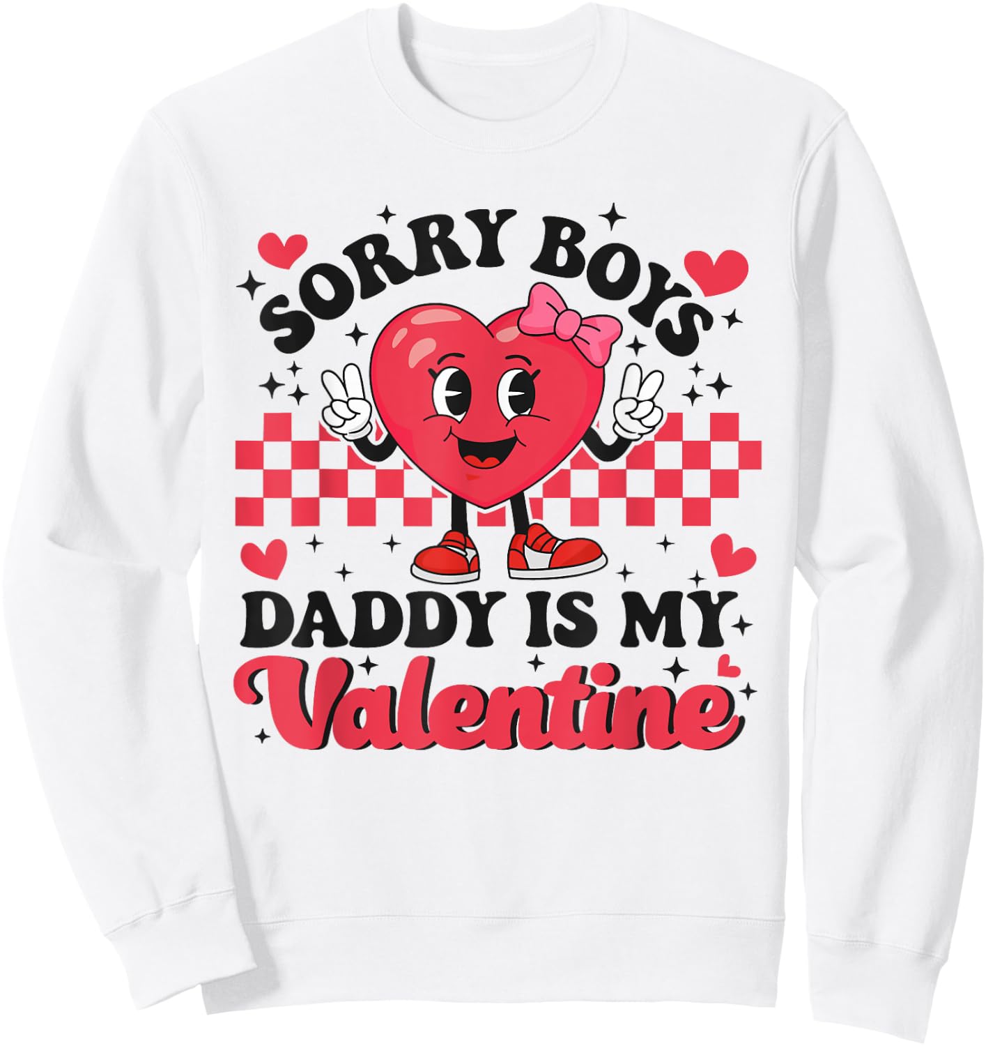 Daughter Sorry Boys Daddy Is My Valentine Baby Girl Toddler Sweatshirt - Sweatshirt | White