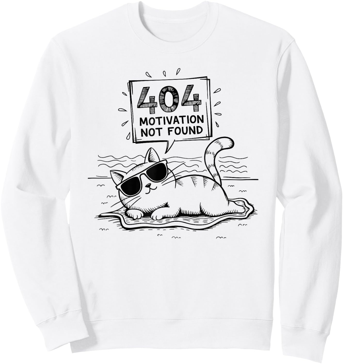 404 Motivation Not Found Funny Lazy Cat Humor Cat Lady Sweatshirt - Sweatshirt | White