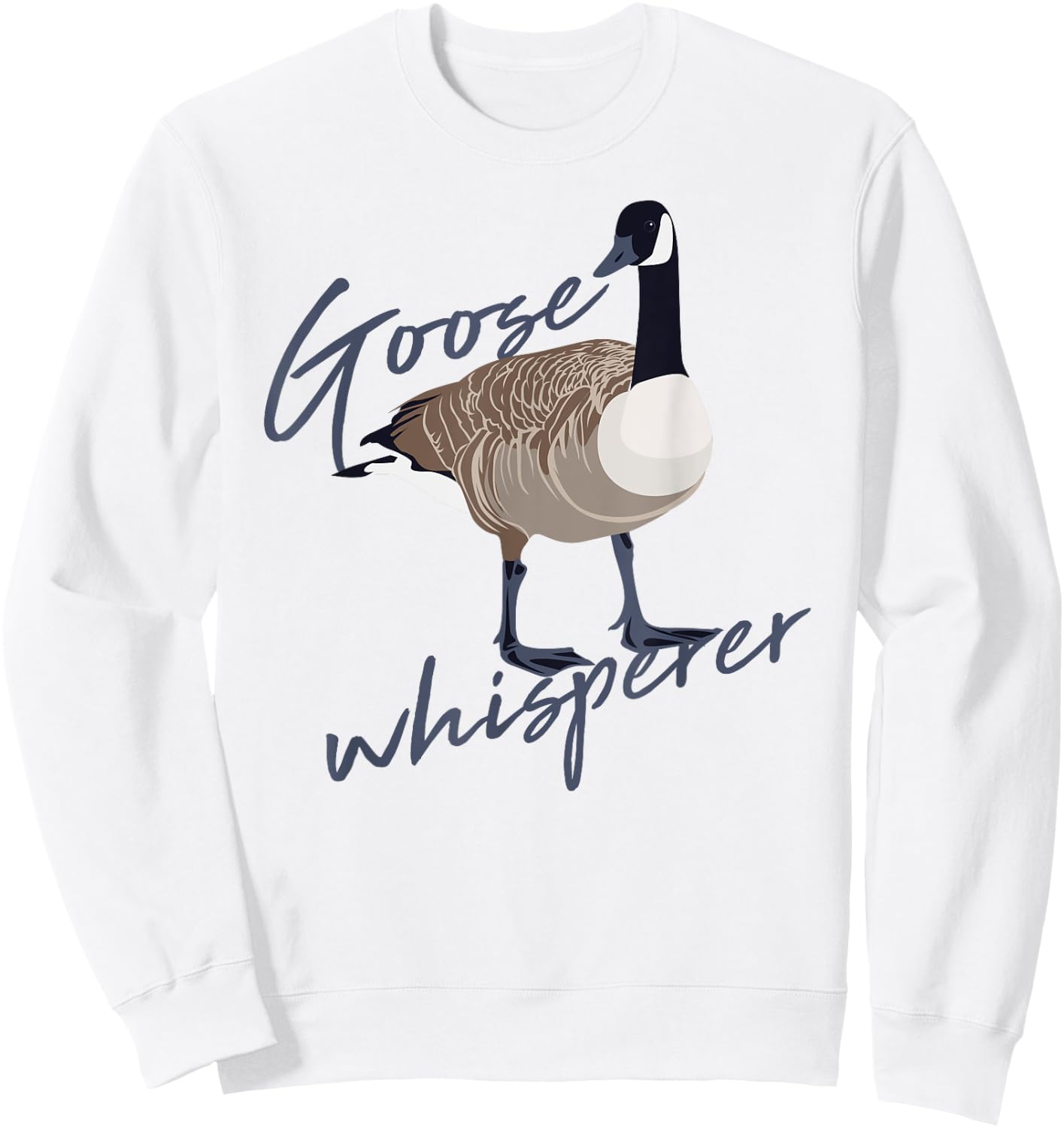 Canadian Goose Whisperer Shirt Funny Cute Bird Hunter Gift 2 Sweatshirt - Sweatshirt | White