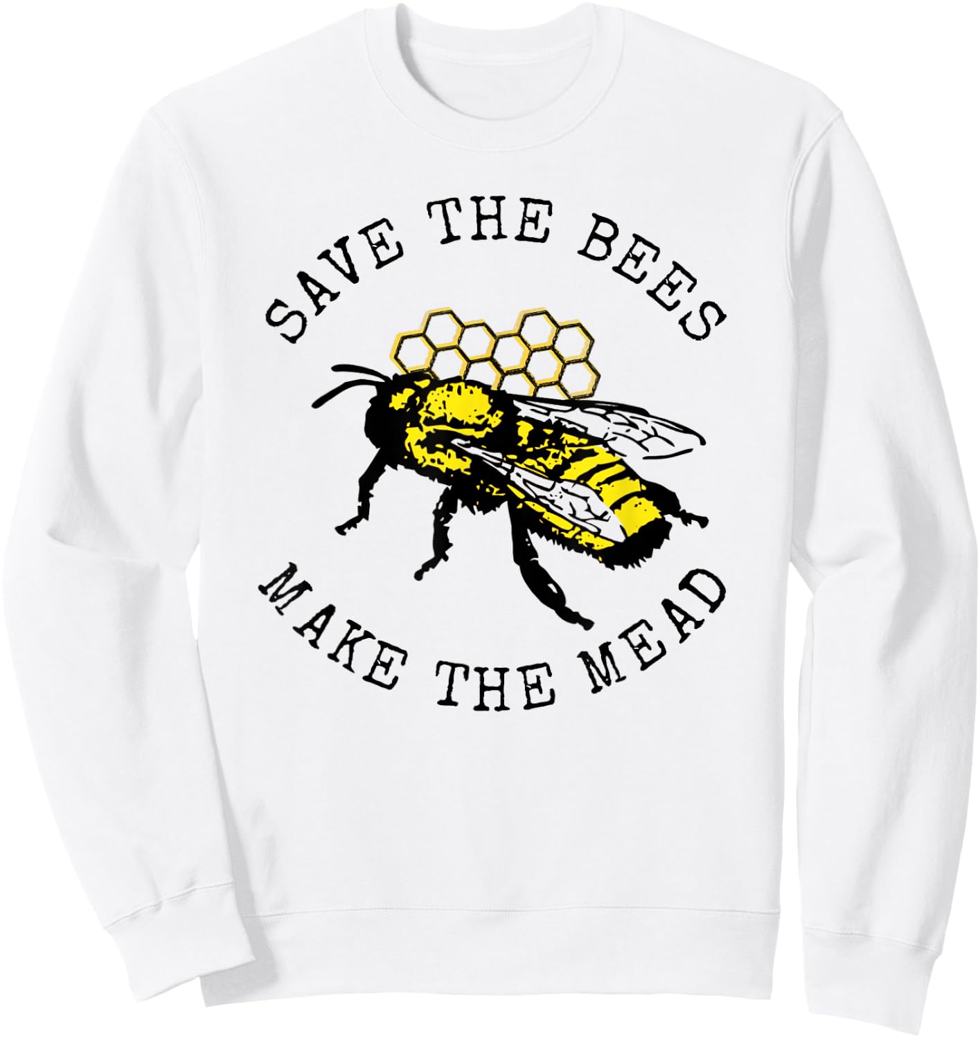 Save the Bees Make The Mead Homebrew Sweatshirt - Sweatshirt | White