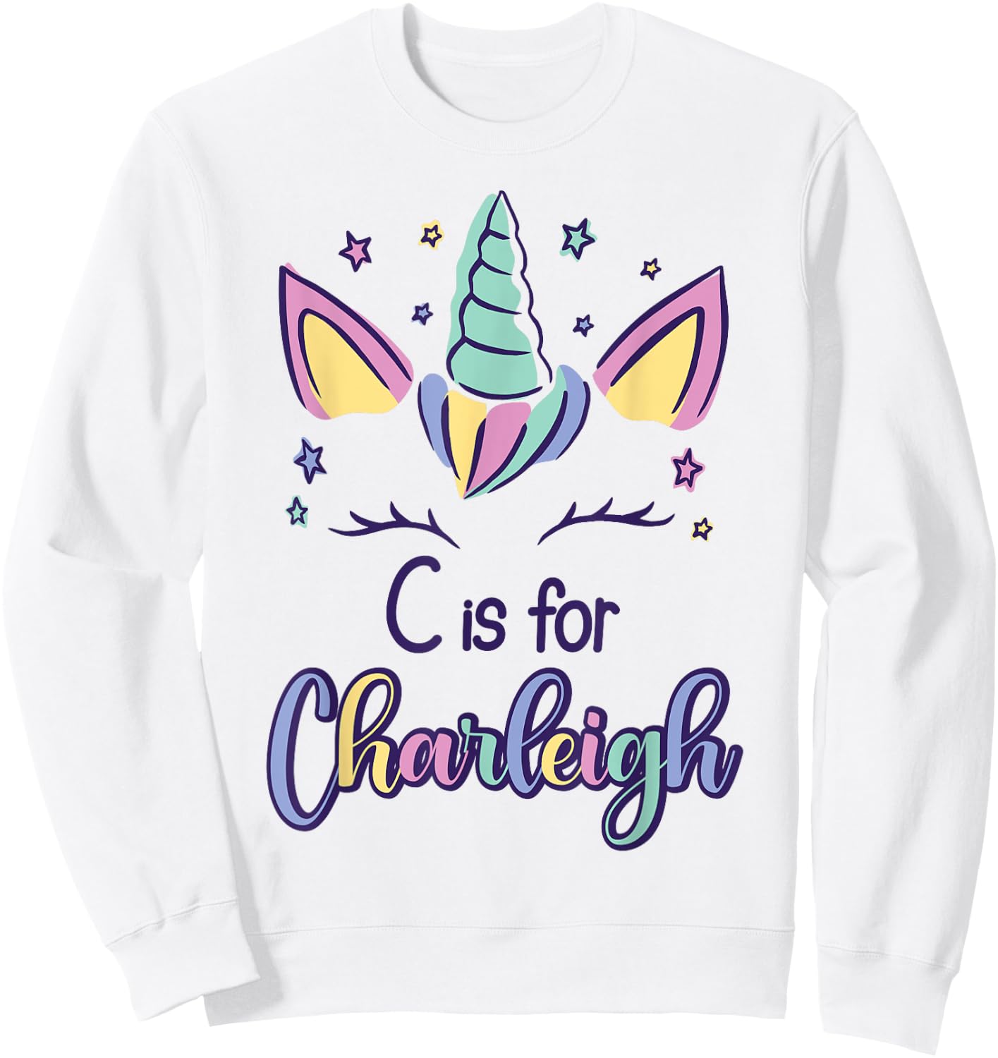 First Name Charleigh Personalized C Is For Charleigh Sweatshirt - Sweatshirt | White