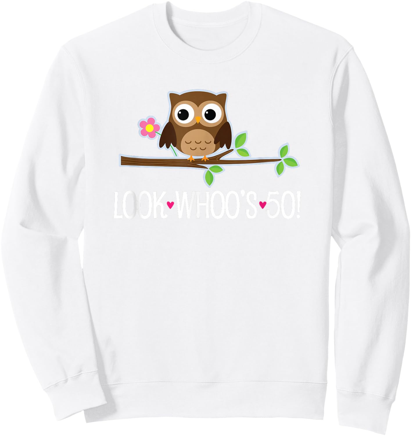 50th Birthday Shirt Funny Look Who Is 50 Owl Sweatshirt - Sweatshirt | White