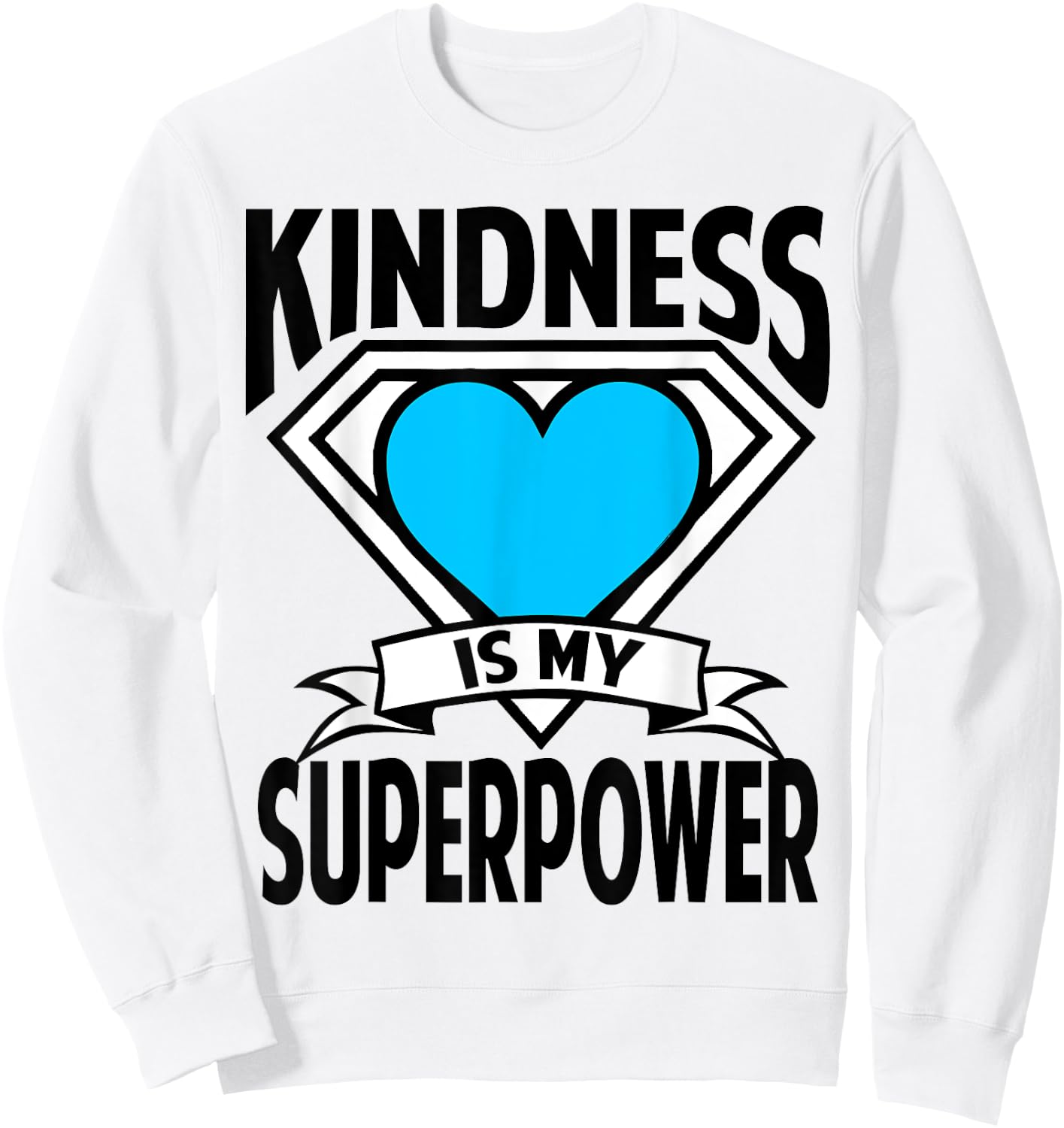 Kindness is My Superpower Choose Kind Anti Bullying Shirt Sweatshirt - Sweatshirt | White