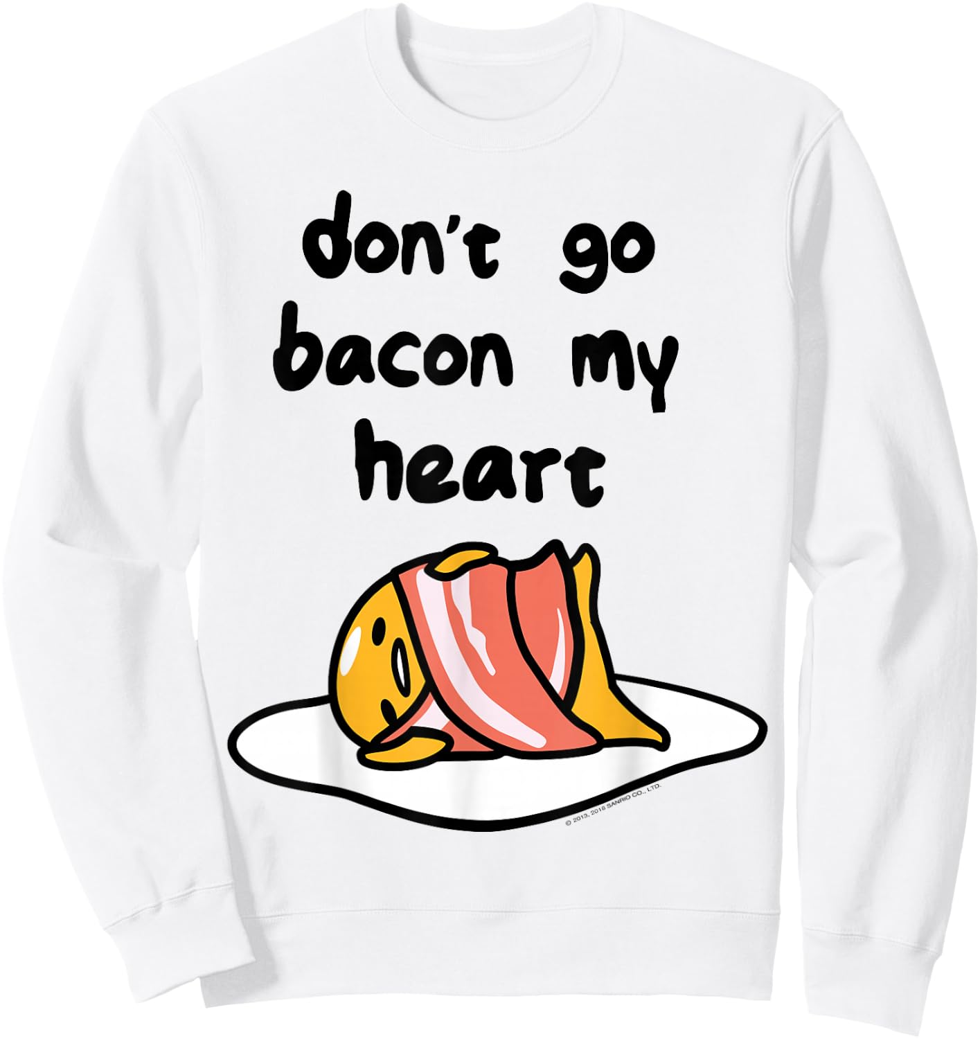 Gudetama "Don't Go Bacon My Heart" Shirt Sweatshirt - Sweatshirt | White