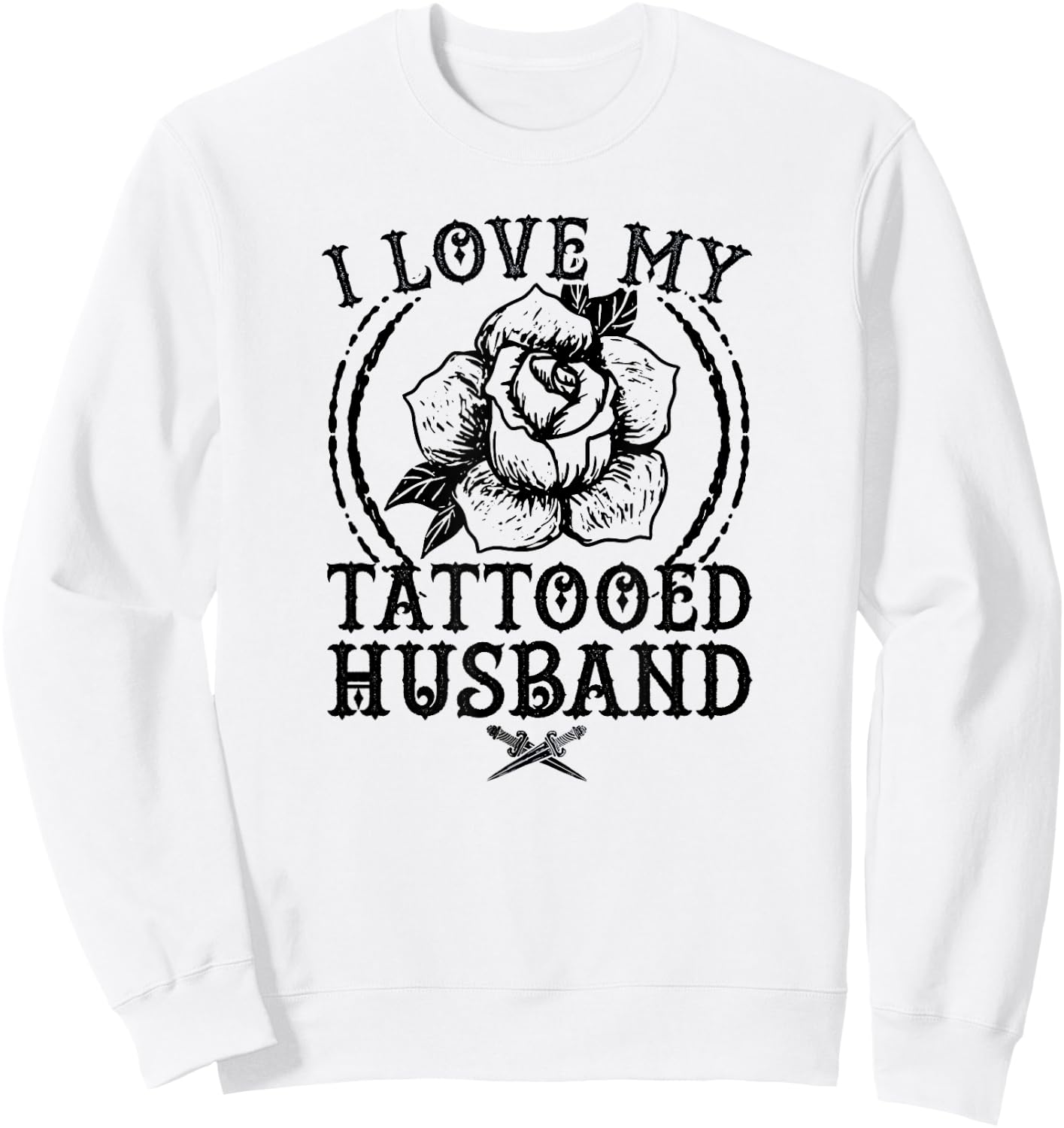 I Love My Tattooed Husband Sweatshirt - Sweatshirt | White