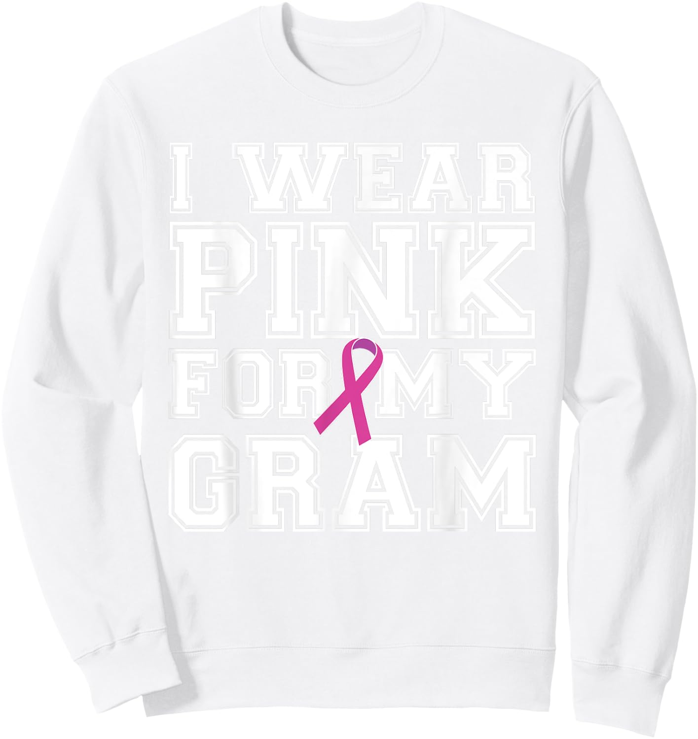 I Wear Pink for My Gram Breast Cancer Awareness Sweatshirt - Sweatshirt | White