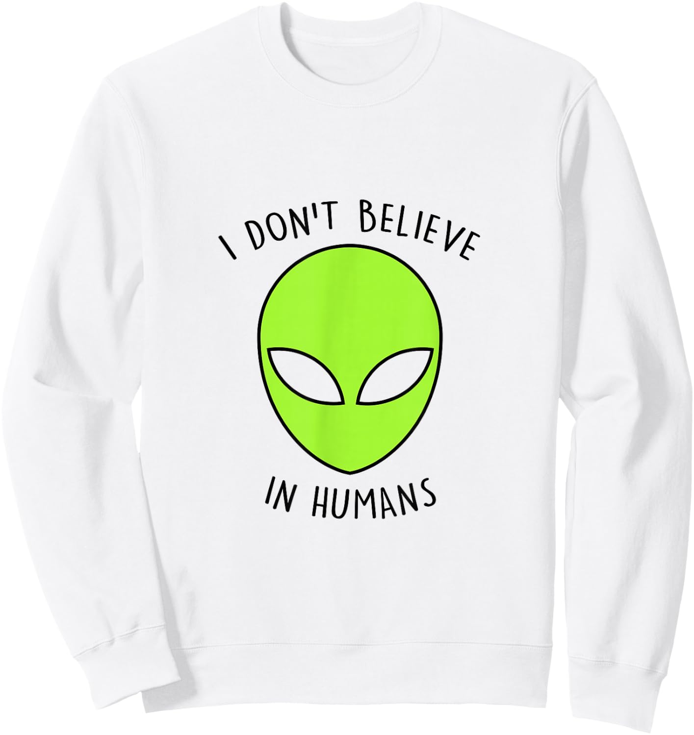 I Don't Believe In Humans Alien Gift Retro Sweatshirt - Sweatshirt | White