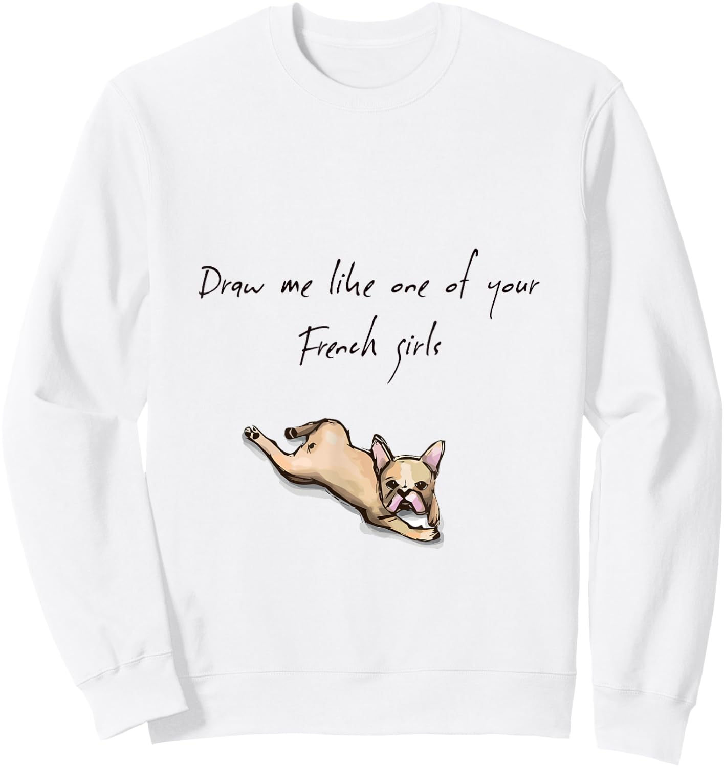 Draw Me Like One of Your French Girls: Dog Sweatshirt - Sweatshirt | White