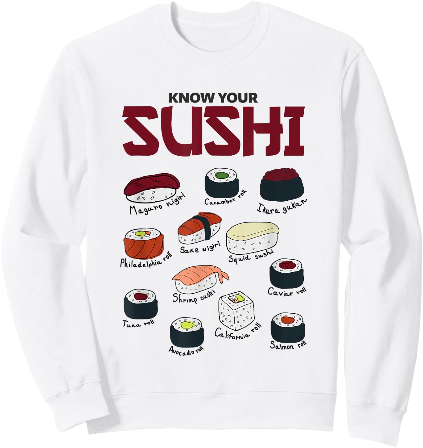 Know Your Sushi! Funny Sushi Lover Sweatshirt - Sweatshirt | White