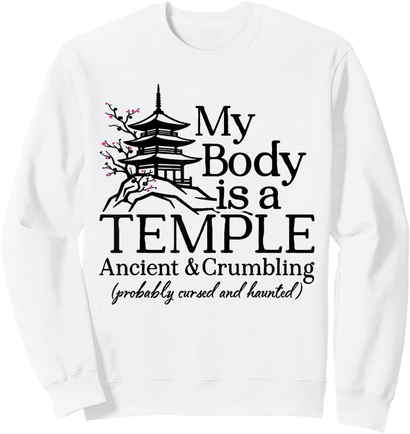 My Body is A Temple Ancient Crumbling Haunted Humor Sweatshirt - Sweatshirt | White
