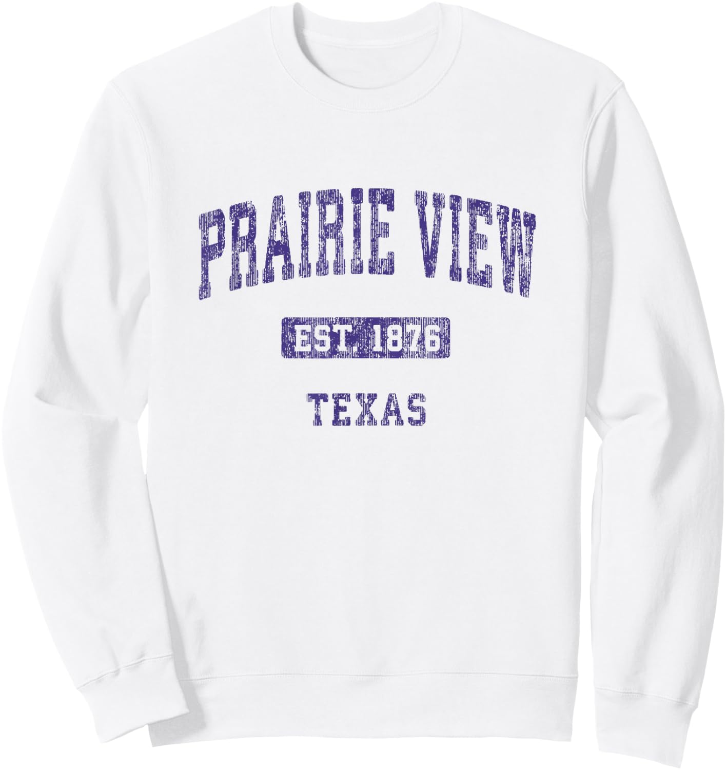 Prairie View Texas TX Vintage Athletic Sports Design Sweatshirt - Sweatshirt | White