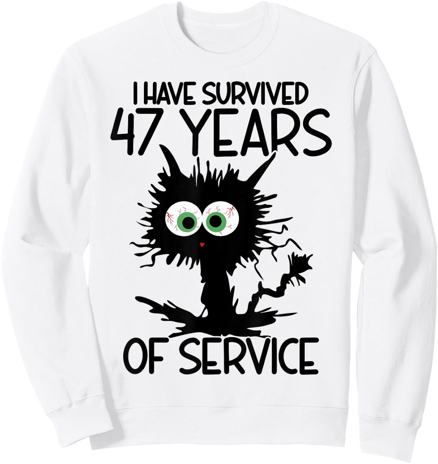 I Have Survived 47 Years Of Of Service Sweatshirt - Sweatshirt | White