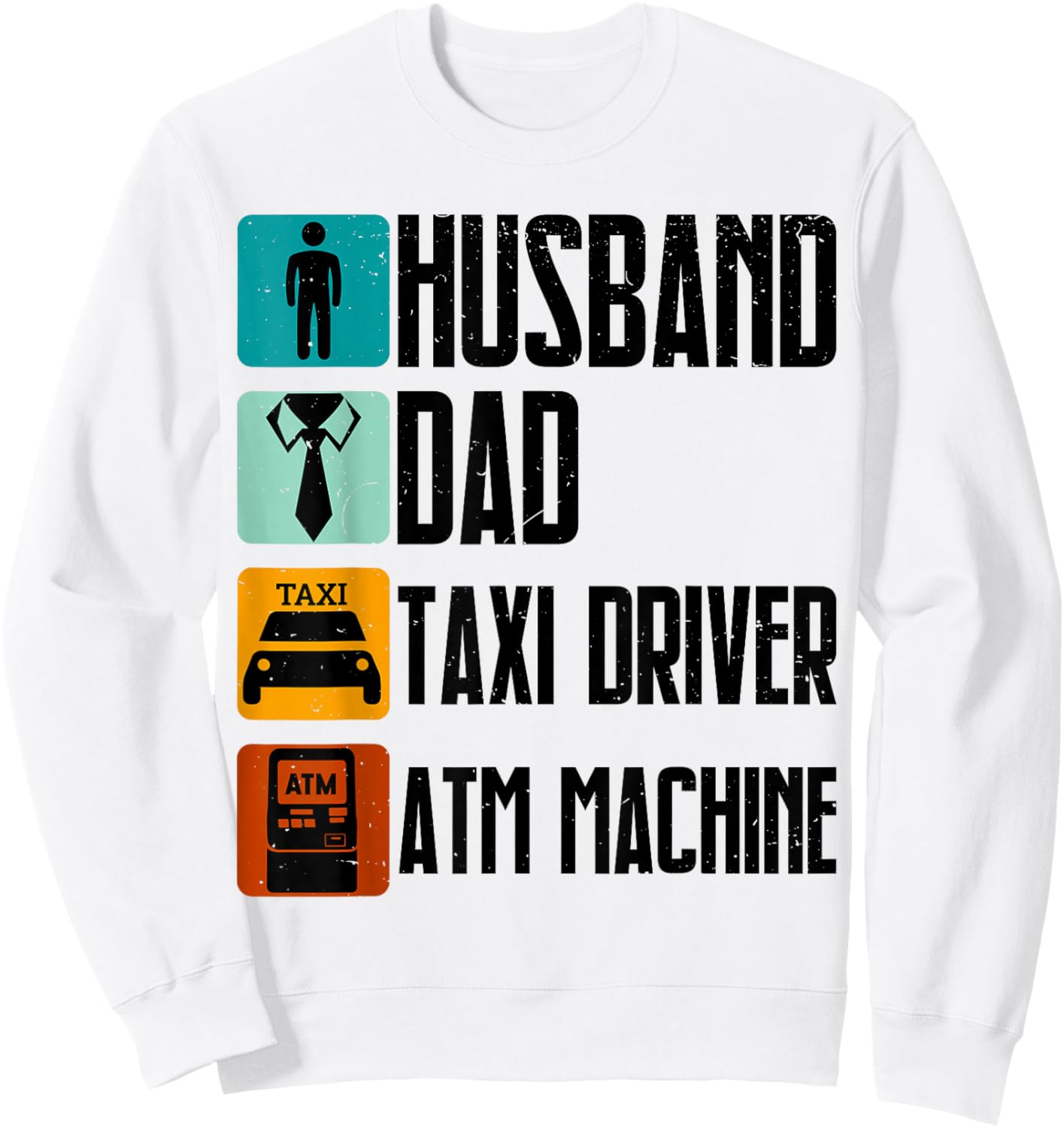 Husband Dad Taxi Driver Atm Funny Dad Humor Sweatshirt - Sweatshirt | White