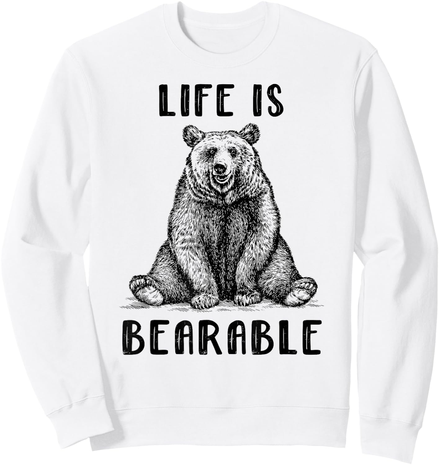 Funny Bear | Life Is Bearable Sweatshirt - Sweatshirt | White