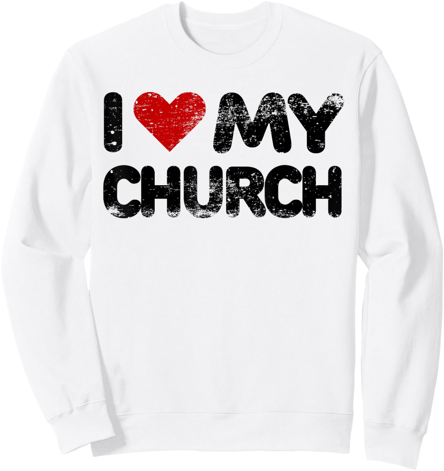 I Love My Church Christian Bible Verse Quote Heart T Shirt Sweatshirt - Sweatshirt | White