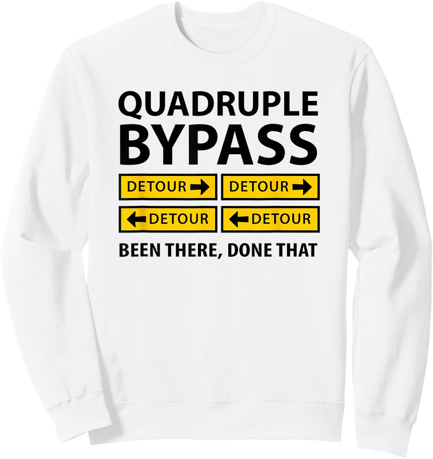 Quadruple Bypass Heart Surgery Sweatshirt - Sweatshirt | White