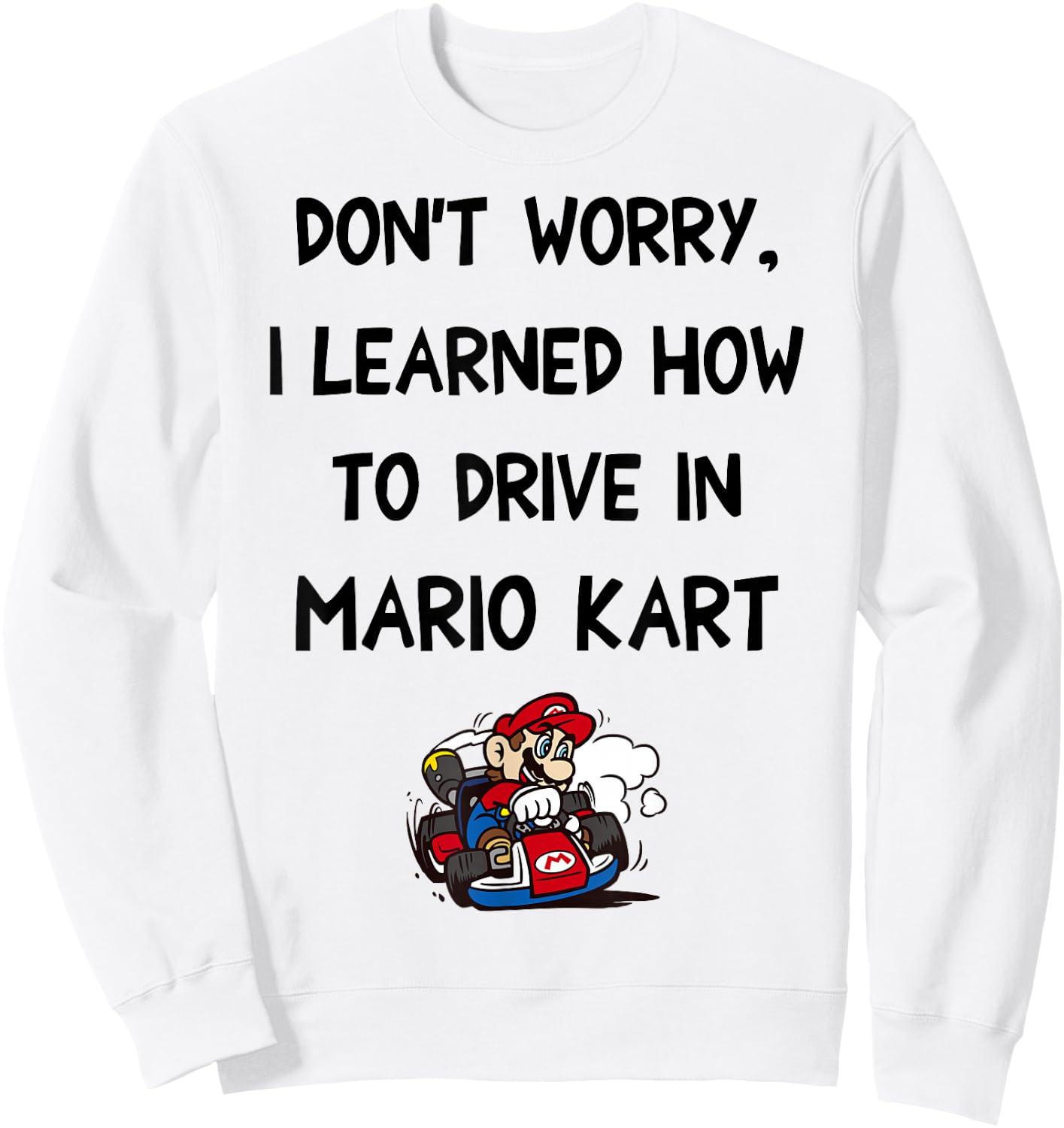 Nintendo Mario Kart Taught Me To Drive Graphic Sweatshirt - Sweatshirt | White