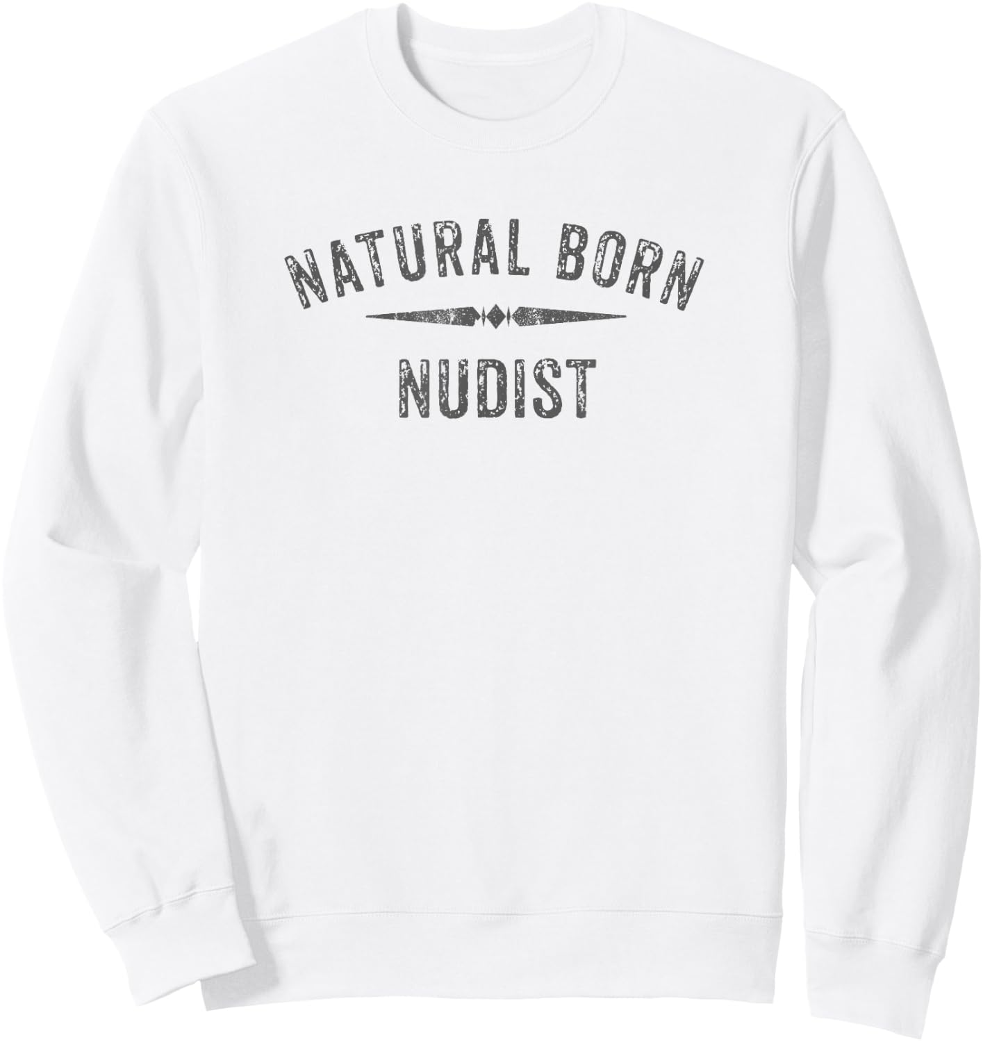 Funny Nudist Gift About Naturism Sweatshirt - Sweatshirt | White