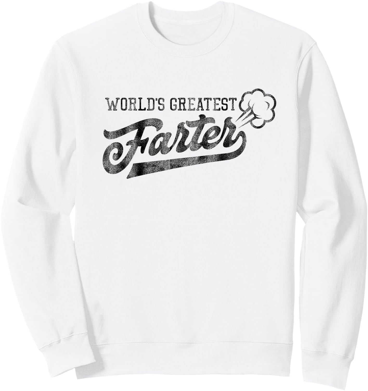 World's Greatest Farter Fart Dad Joke Father's Day Sweatshirt - Sweatshirt | White